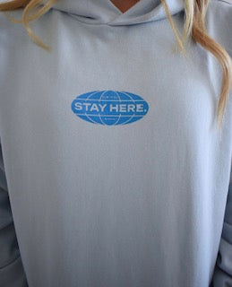 Stay Here hoodie